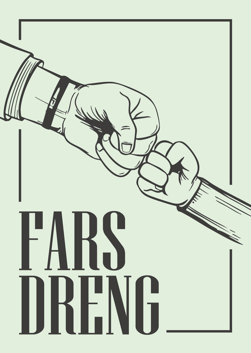 Plakat med fist bump motiv og teksten Fars Dreng på en lysegrøn baggrund